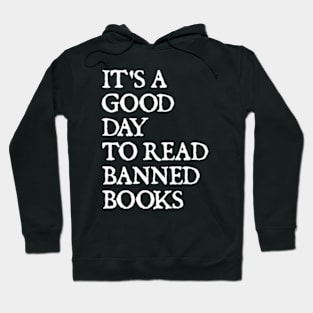 It's A Good Day To Read Banned Books Hoodie